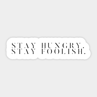 stay hungry stay foolish Sticker